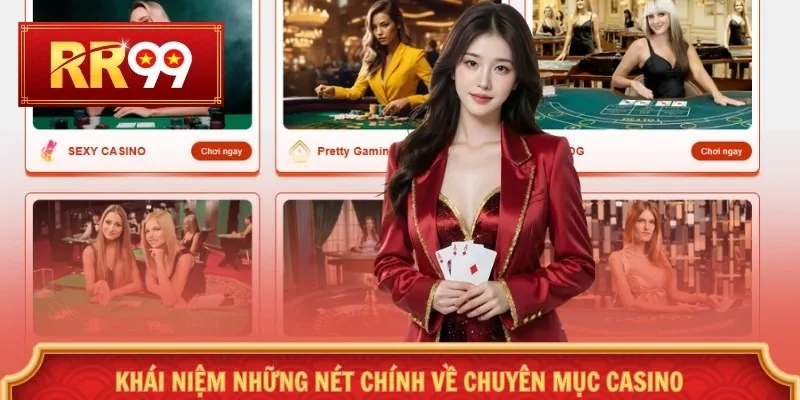 Khái niệm những nét chính về chuyên mục casino