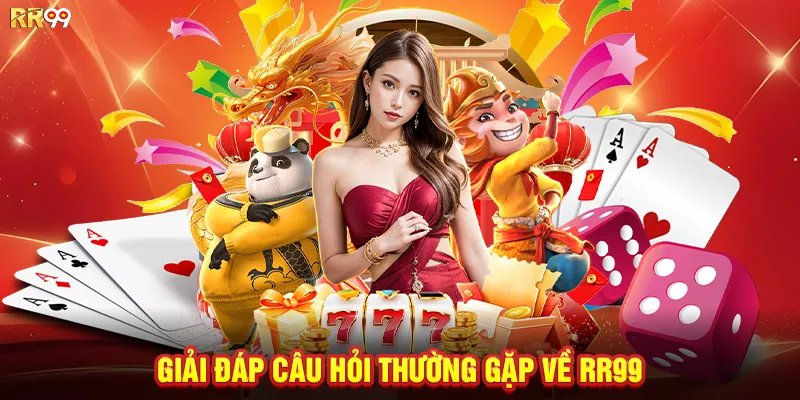Giải đáp câu hỏi thường gặp về RR99